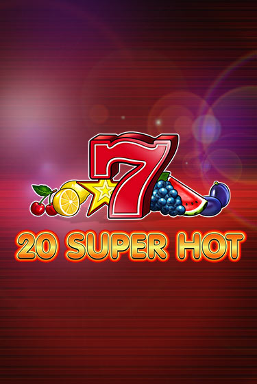 20 Super Hot демо онлайн | Вулкан Гранд бесплатная игра