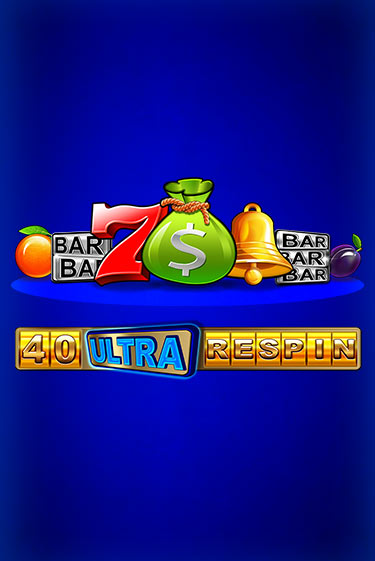 40 Ultra Respin демо онлайн | Вулкан Гранд бесплатная игра