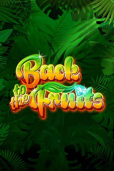 Back to the Fruits демо онлайн | Вулкан Гранд бесплатная игра