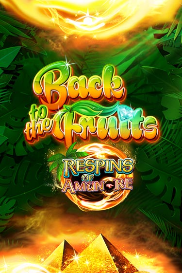 Back to the Fruits Respins of Amun Re демо онлайн | Вулкан Гранд бесплатная игра