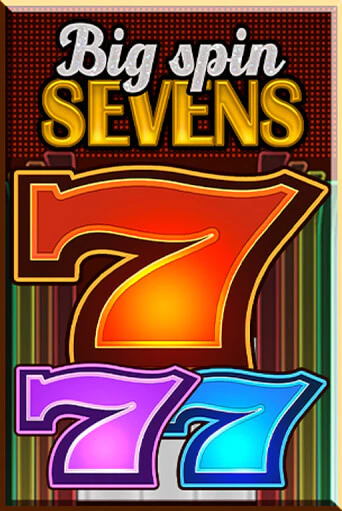 Big Spin Sevens демо онлайн | Вулкан Гранд бесплатная игра