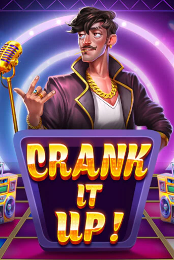 Crank it Up демо онлайн | Вулкан Гранд бесплатная игра