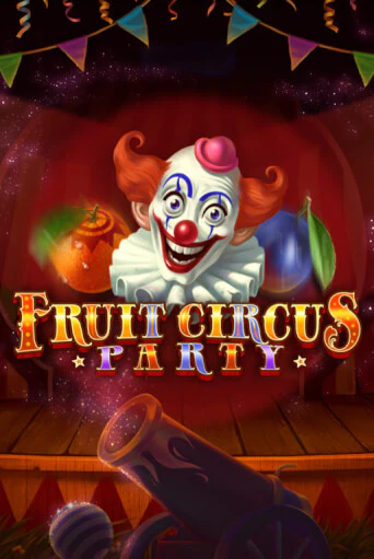 Fruit Circus Party демо онлайн | Вулкан Гранд бесплатная игра