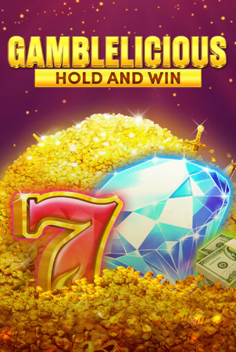 Gamblelicious Hold and Win демо онлайн | Вулкан Гранд бесплатная игра