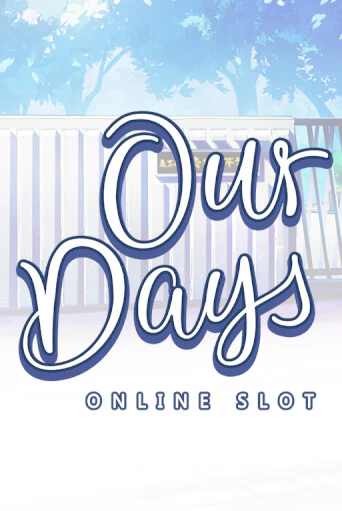 Our Days демо онлайн | Вулкан Гранд бесплатная игра