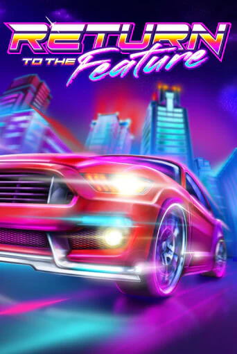 Return To The Feature демо онлайн | Вулкан Гранд бесплатная игра