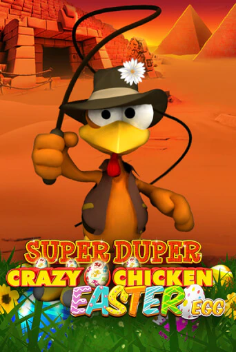 Super Duper Crazy Chicken Easter Egg демо онлайн | Вулкан Гранд бесплатная игра