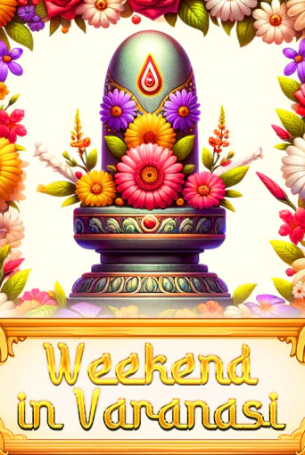 Weekend in Varanasi демо онлайн | Вулкан Гранд бесплатная игра