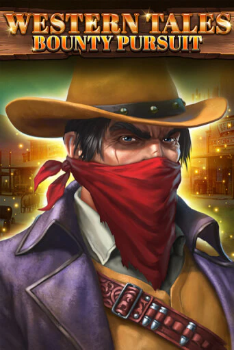 Western Tales - Bounty Pursuit демо онлайн | Вулкан Гранд бесплатная игра